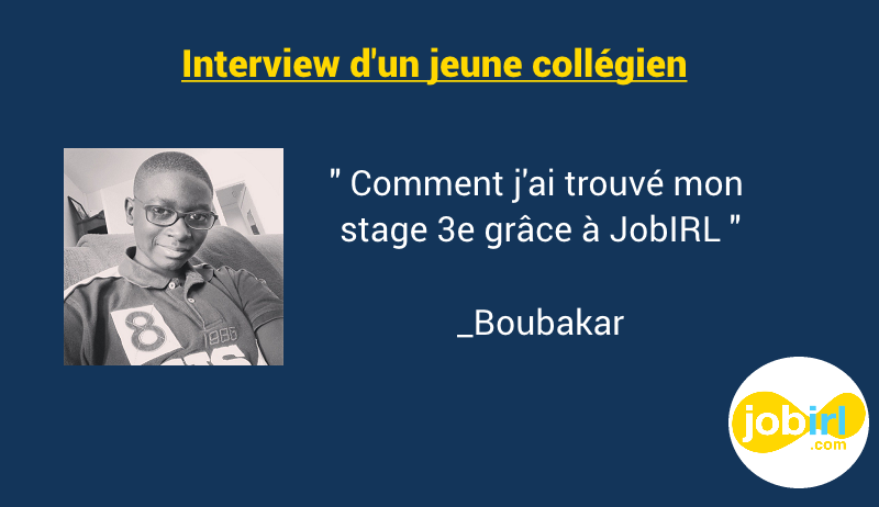 Comment Boubakar a trouvé son stage de 3ème grâce à Jobirl