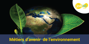 métiers d'avenir environnement