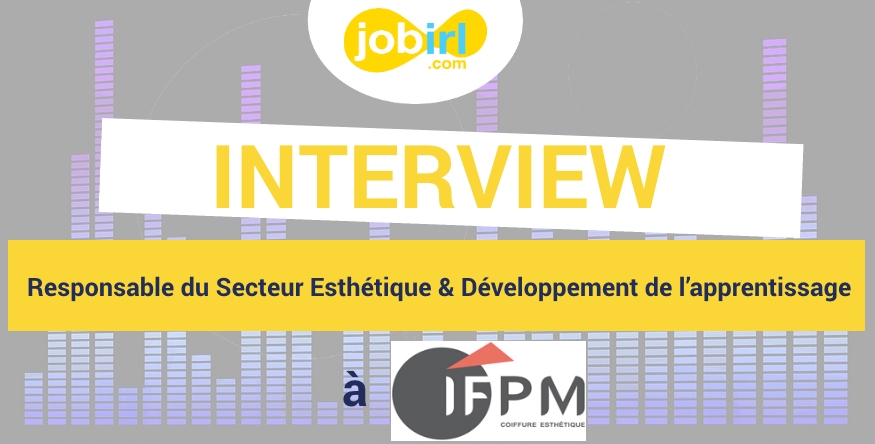 Logo Interview : Anne Robert-Bonnay est Responsable du Secteur Esthétique & Développement de l’apprentissage à l’IFPM