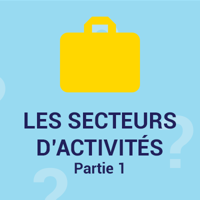 Logo Mes repères professionnels : Quels secteurs d’activités m’intéressent ? (Partie 1)