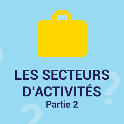 Logo Mes repères professionnels : Quels sont les secteurs qui m’intéressent ? (Partie 2)