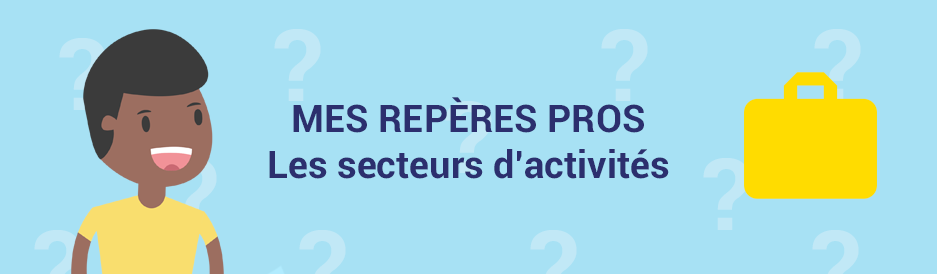 découvre les secteurs d'activités