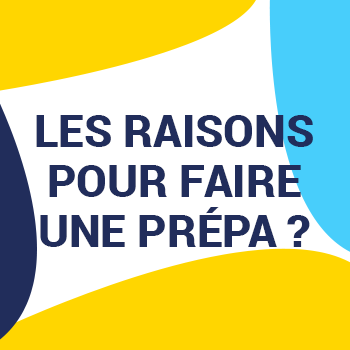 les raisons pour faire une prépa ?