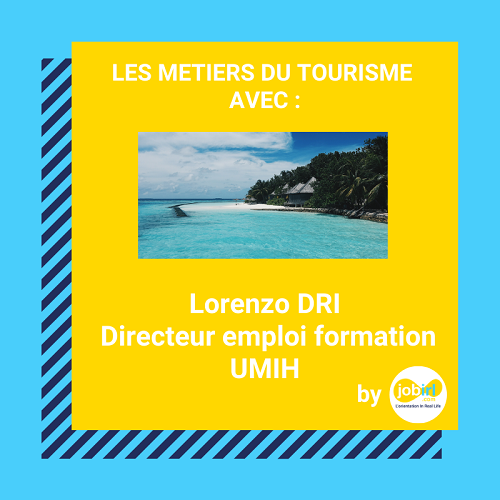 Logo Les métiers du tourisme : «Une politique de développement génératrice d’emplois », Lorenzo Dri, Directeur emploi formation, UMIH