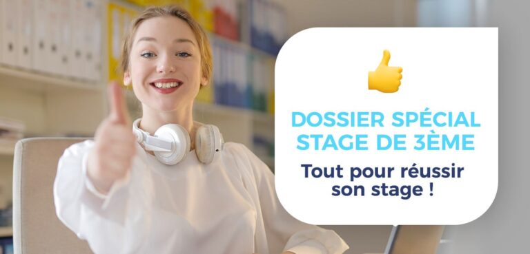 Tout pour réussir ton stage de 3ème avec notre dossier spécial