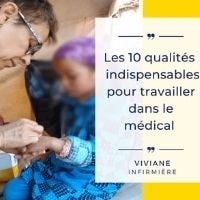 10 qualités indispensables pour travailler dans le médical avec Viviane